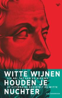 Witte wijnen houden je nuchter -  Hendrikus Berendsen (ISBN: 9789464565607)