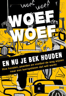 Woef woef en nu je bek houden - Boek Ad de Jong (9491757628)