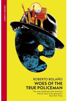 Woes Of The True Policeman - Roberto Bolano