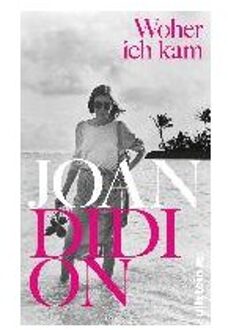 Woher Ich Kam - Didion, Joan
