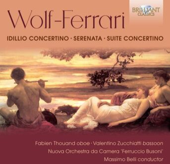 Wolf-Ferrari: Idillio Concertino, Serenata, Suite