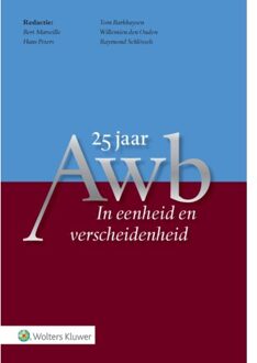 Wolters Kluwer Nederland B.V. 25 jaar Awb In eenheid en verscheidenheid - 000