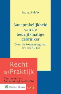 Wolters Kluwer Nederland B.V. Aansprakelijkheid van de bedrijfsmatige gebruiker - Boek A. Kolder (9013149588)
