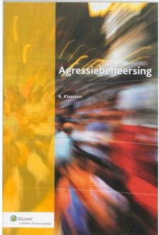 Wolters Kluwer Nederland B.V. Agressiebeheersing - Boek A. Klaassen (9013007104)