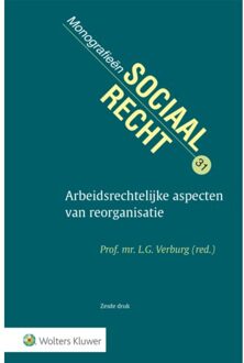 Wolters Kluwer Nederland B.V. Arbeidsrechtelijke Aspecten Van Reorganisatie