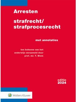 Wolters Kluwer Nederland B.V. Arresten Strafrecht/Strafprocesrecht / 2024
