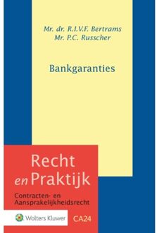 Wolters Kluwer Nederland B.V. Bankgaranties - Recht En Praktijk - Contracten En Aansprakelijkheidsrecht - R.I.V.F. Bertrams