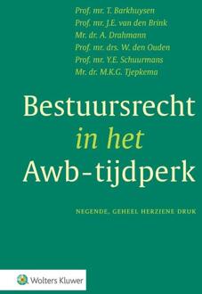 Wolters Kluwer Nederland B.V. Bestuursrecht In Het Awb-Tijdperk - T. Barkhuysen