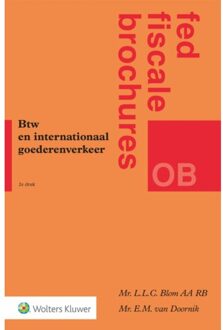 Wolters Kluwer Nederland B.V. Btw En Internationaal Goederenverkeer - Fed Fiscale Brochures