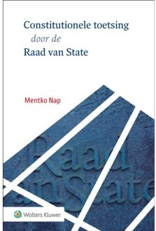 Wolters Kluwer Nederland B.V. Constitutionele toetsing door de Raad van State