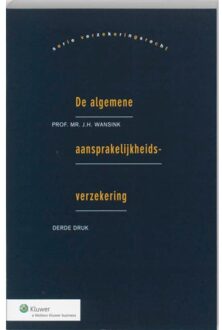 Wolters Kluwer Nederland B.V. De algemene aansprakelijkheidsverzekering - Boek J.H. Wansink (9026839502)