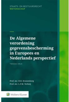 Wolters Kluwer Nederland B.V. De Algemene Verordening Gegevensbescherming In Europees & Nederlands Perspectief