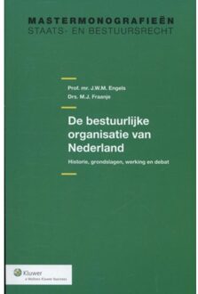 Wolters Kluwer Nederland B.V. De bestuurlijke organisatie van Nederland - Boek J.W.M. Engels (9013119115)