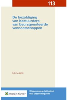 Wolters Kluwer Nederland B.V. De bezoldiging van bestuurders van beursgenoteerde vennootschappen - Boek E.C.H.J. Lokin (9013150381)