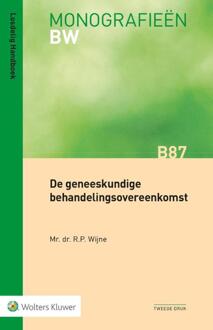 Wolters Kluwer Nederland B.V. De Geneeskundige Behandelingsovereenkomst - Monografieën - R.P. Wijne
