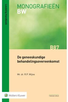 Wolters Kluwer Nederland B.V. De Geneeskundige Behandelingsovereenkomst - Monografieën - R.P. Wijne