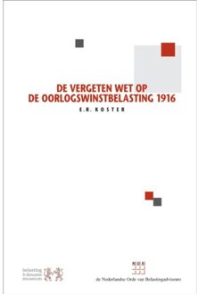 Wolters Kluwer Nederland B.V. De Vergeten Wet Op De Oorlogswinstbelasting 1916