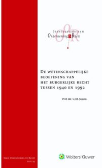 Wolters Kluwer Nederland B.V. De wetenschappelijke beoefening van het burgerlijk recht tussen 1940 en 1992 - Boek C.J.H. Jansen (9013138624)