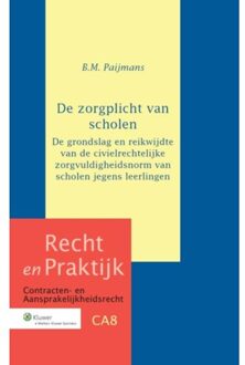 Wolters Kluwer Nederland B.V. De zorgplicht van scholen - Boek Brechtje Maria Paijmans (9013115357)