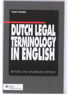 Wolters Kluwer Nederland B.V. Dutch Legal Terminology in English - Boek Tony Foster (9013064175)