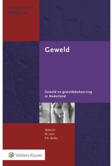 Wolters Kluwer Nederland B.V. Geweld - Boek Wolters Kluwer Nederland B.V. (9013139086)