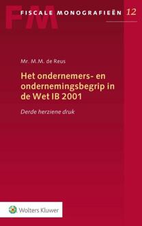 Wolters Kluwer Nederland B.V. Het ondernemers- en ondernemingsbegrip in de Wet IB 2001