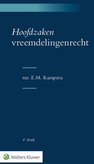 Wolters Kluwer Nederland B.V. Hoofdzaken Vreemdelingenrecht - E.M. Kampstra