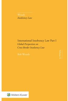 Wolters Kluwer Nederland B.V. International Insolvency Law / Part I - Bob Wessels
