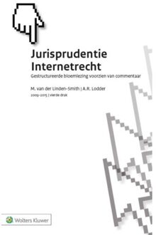 Wolters Kluwer Nederland B.V. Jurisprudentie Internetrecht / 2009-2015 - Boek M. van der Linden-Smith (9013131891)