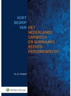 Wolters Kluwer Nederland B.V. Kort Begrip Van Het Nederlands Caribisch En Surinaams Rechtspersonenrecht