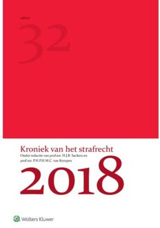Wolters Kluwer Nederland B.V. Kroniek Van Het Strafrecht / 2018 32