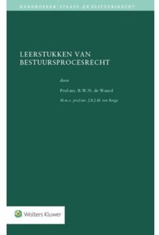 Wolters Kluwer Nederland B.V. Leerstukken van bestuursprocesrecht - Boek B.W.N. de Waard (9013132227)