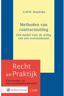 Wolters Kluwer Nederland B.V. Methoden Van Contractsuitleg - A.M.M. Hendrikx