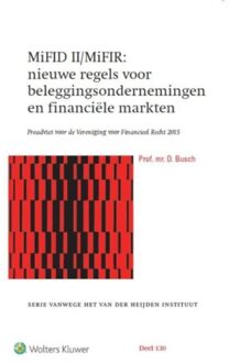 Wolters Kluwer Nederland B.V. MiFID II/MiFIR: nieuwe regels voor beleggingsondernemingen en financiële markten - Boek D. Busch (9013133460)