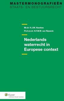 Wolters Kluwer Nederland B.V. Nederlands waterrecht in Europese context Nederland - Boek H.J.M. Havekes (9013118410)