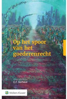 Wolters Kluwer Nederland B.V. Op Het Spoor Van Het Goederenrecht