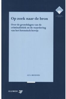 Wolters Kluwer Nederland B.V. Op zoek naar de bron - Boek A.P.A. Broeders (9013009646)