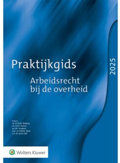 Wolters Kluwer Nederland B.V. Praktijkgids Arbeidsrecht Bij De Overheid / 2025