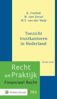 Wolters Kluwer Nederland B.V. Recht en praktijk financieel recht FR5 -   Toezicht trustkantoren in Nederland