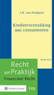 Wolters Kluwer Nederland B.V. Recht en praktijk financieel recht  -   Kredietverstrekking aan consumenten