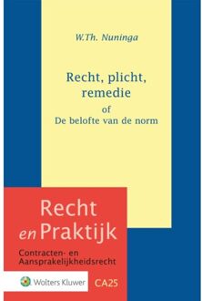 Wolters Kluwer Nederland B.V. Recht, Plicht, Remedie - Recht En Praktijk - Contracten En Aansprakelijkheidsrecht