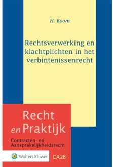 Wolters Kluwer Nederland B.V. Rechtsverwerking En Klachtplichten In Het Verbintenissenrecht - H. Boom