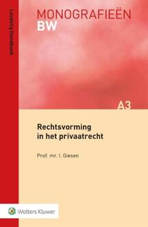 Wolters Kluwer Nederland B.V. Rechtsvorming in het privaatrecht - I. Giesen - 000