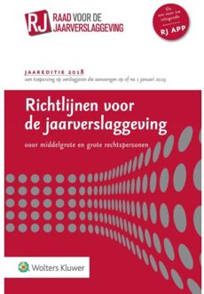 Wolters Kluwer Nederland B.V. Richtlijnen voor de jaarverslaggeving, middelgrote en grote rechtspersonen 2018 - Boek Wolters Kluwer Nederland B.V. (9013147925)