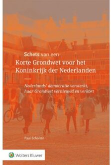 Wolters Kluwer Nederland B.V. Schets van een Korte Grondwet voor het Koninkrijk der Nederlanden - Boek Paul Scholten (9013139612)