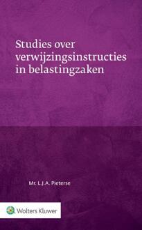 Wolters Kluwer Nederland B.V. Studies Over Verwijzingsinstructies In