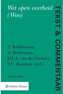 Wolters Kluwer Nederland B.V. Tekst & Commentaar Wet Open Overheid (Woo) - Tekst & Commentaar - T. Barkhuysen