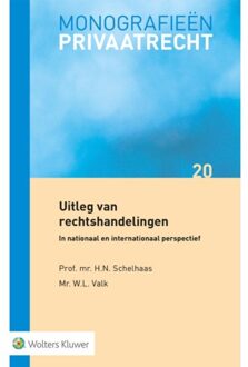 Wolters Kluwer Nederland B.V. Uitleg Van Rechtshandelingen - Monografieën - H.N. Schelhaas