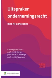 Wolters Kluwer Nederland B.V. Uitspraken Ondernemingsrecht 2025 / 2025 - H. Koster