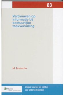 Wolters Kluwer Nederland B.V. Vertrouwen op informatie bij bestuurlijke taakvervulling - Boek M. Mussche (9013091296)